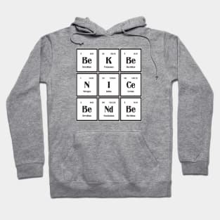 Be Nice Be Kind Periodic Table Hoodie